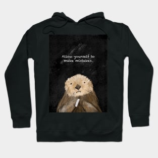 Otter art, it’s ok to make mistakes, spirt animal Hoodie